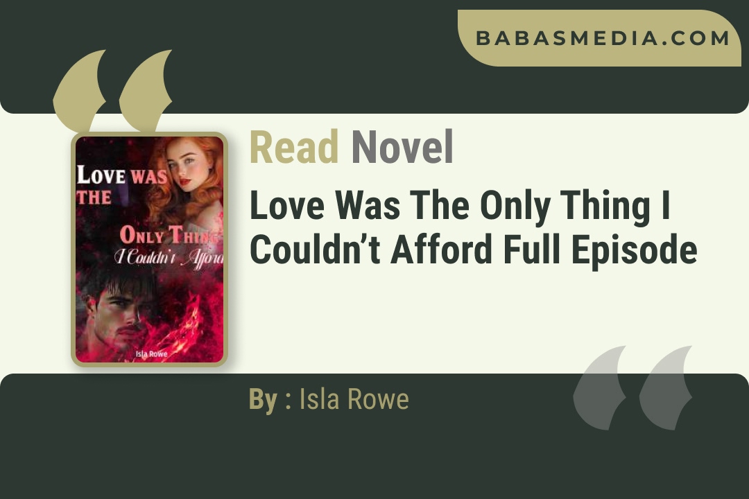 Love Was the Only Thing I Couldn’t Afford Novel By Isla Rowe Reviews