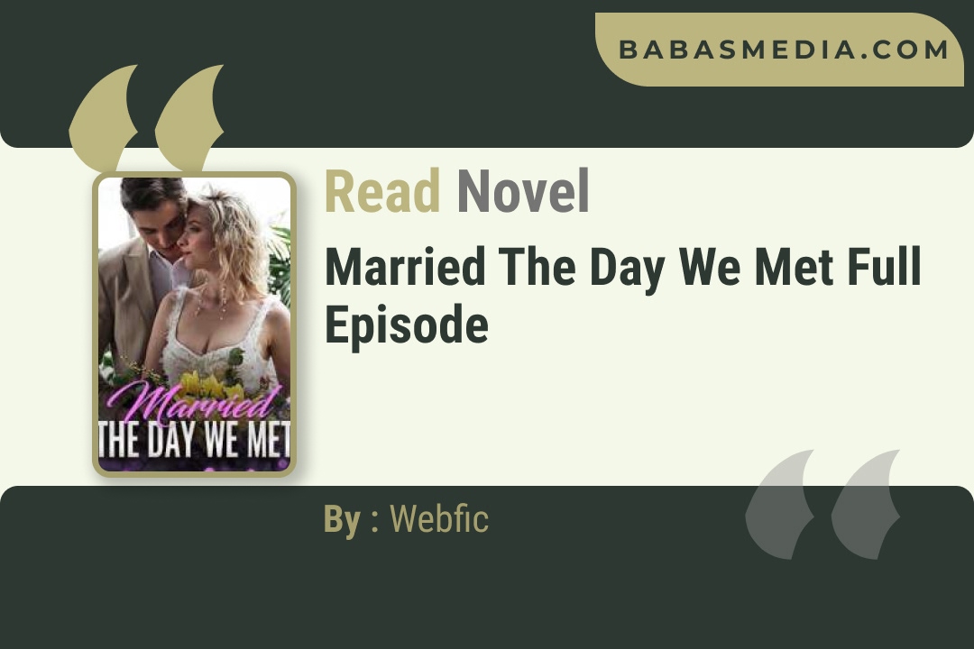 Married The Day We Met Novel By Webfic Reviews