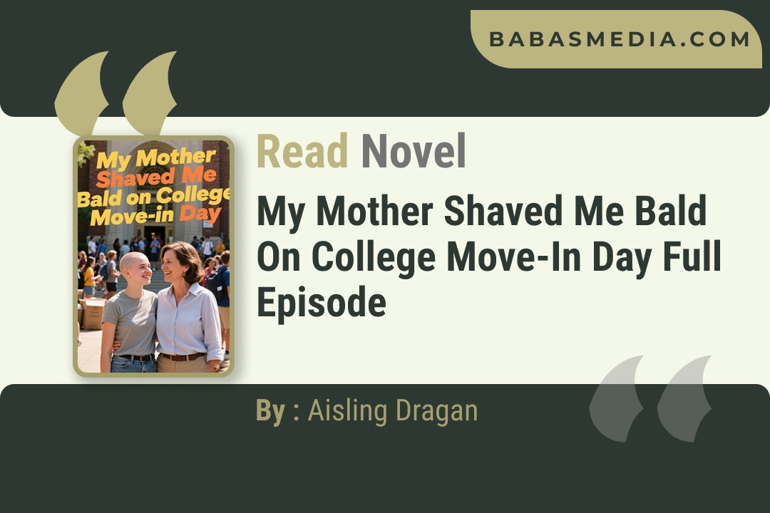 My Mother Shaved Me Bald on College Move-in Day Novel By Aisling Dragan Reviews