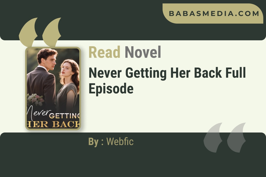 Never Getting Her Back Novel By Webfic Reviews