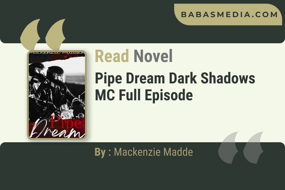 Pipe Dream Dark Shadows MC Novel By Mackenzie Madde Reviews