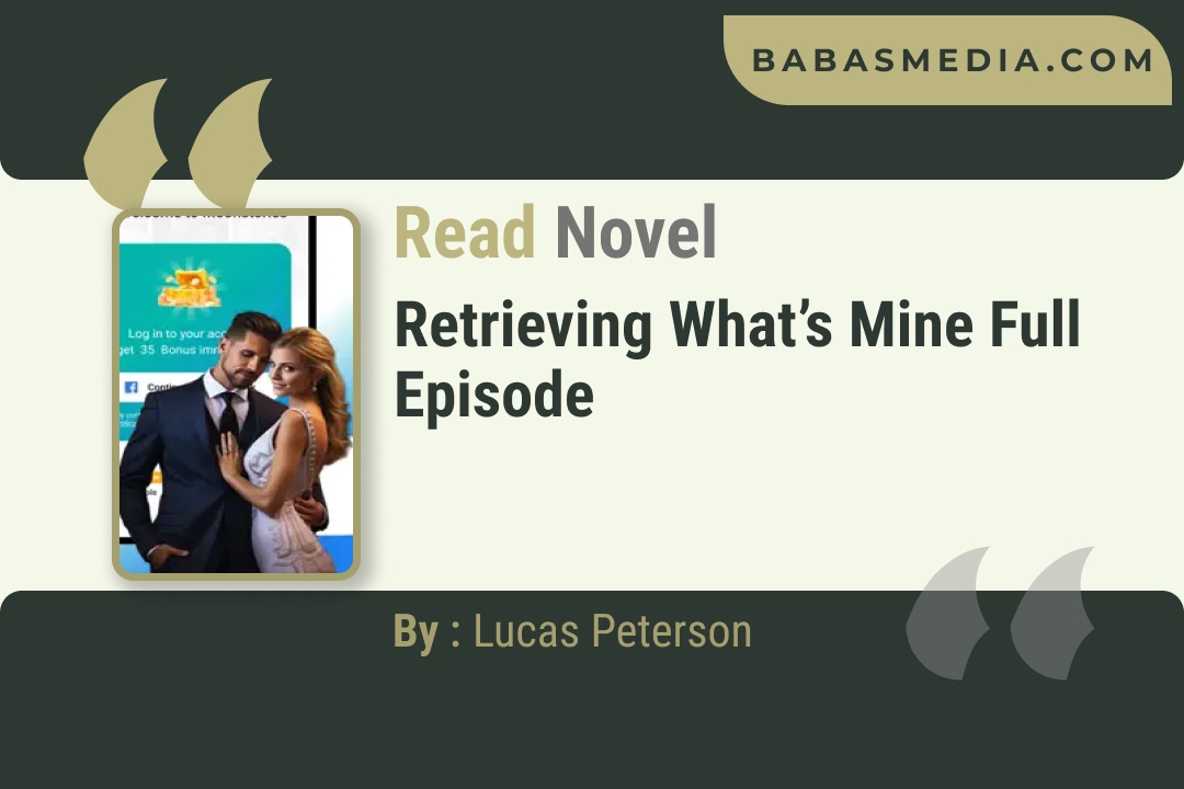 Retrieving What’s Mine Novel By Lucas Peterson Reviews