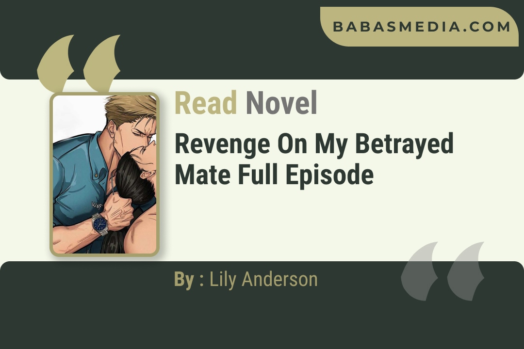 Read Revenge On My Betrayed Mate Novel By Lily Anderson