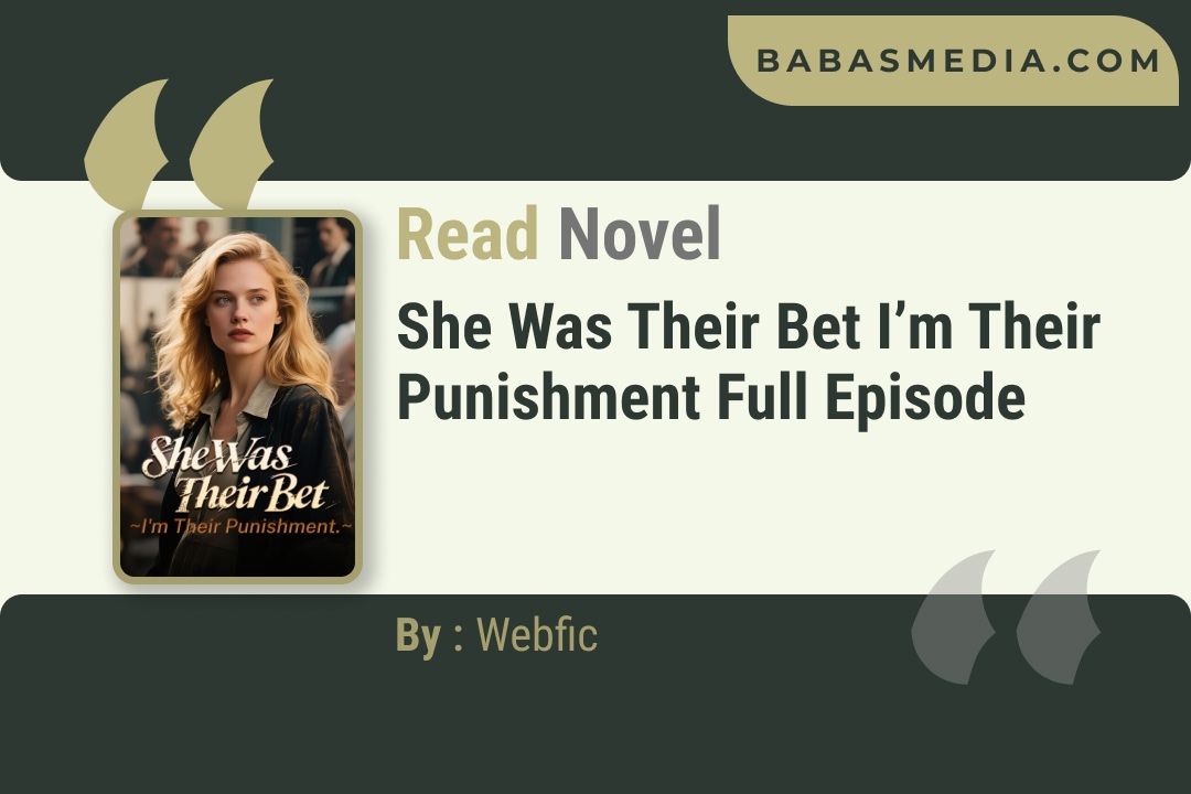 She Was Their Bet I’m Their Punishment Novel By Webfic Reviews