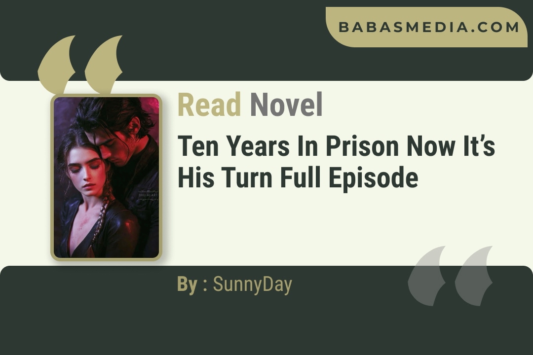 Ten Years in Prison Now It’s His Turn Novel By SunnyDay Reviews