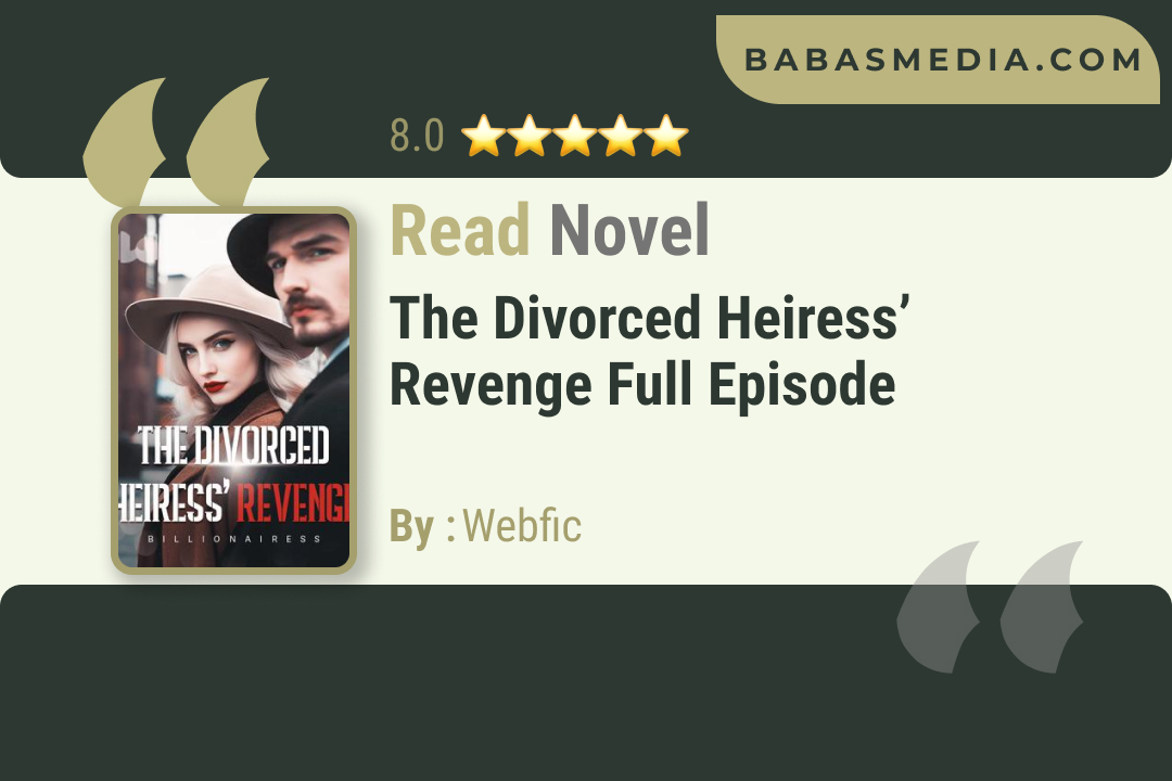 The Divorced Heiress’ Revenge Novel By Webfic Reviews