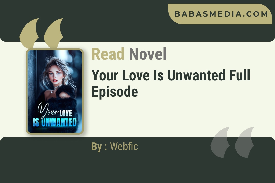 Your Love Is Unwanted Novel By Webfic Reviews