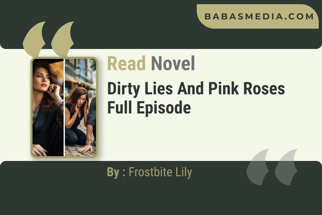 Dirty Lies and Pink Roses Novel By Frostbite Lily Reviews