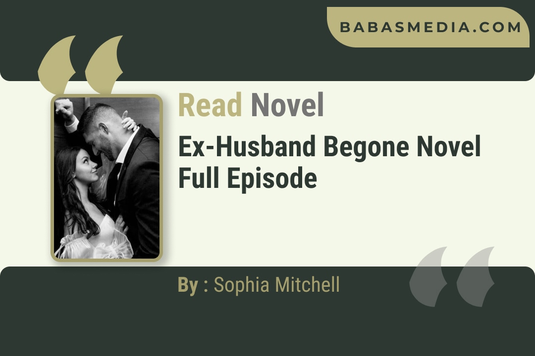 Ex-Husband Begone Novel By Sophia Mitchell Reviews