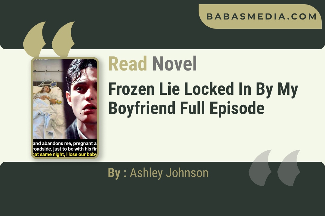 Frozen Lie Locked in by My Boyfriend Novel By Ashley Johnson Reviews