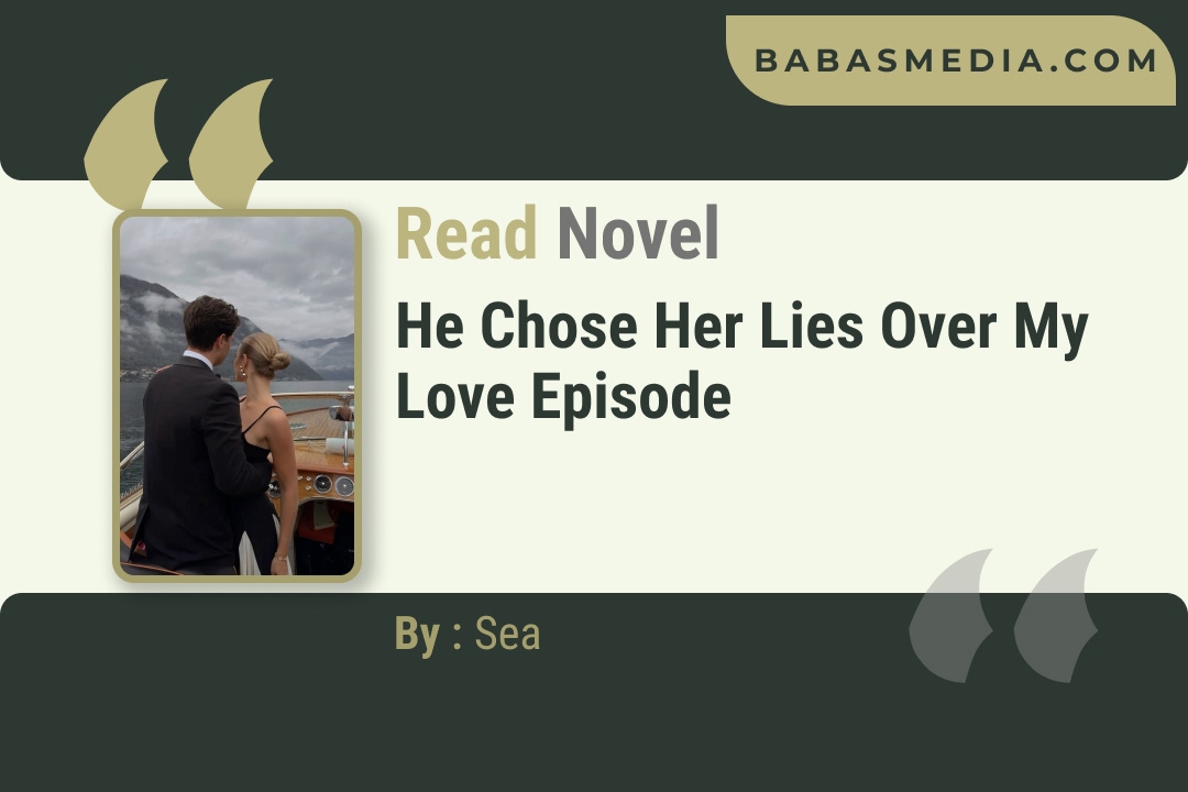 He Chose Her Lies Over My Love Novel By Sea Reviews