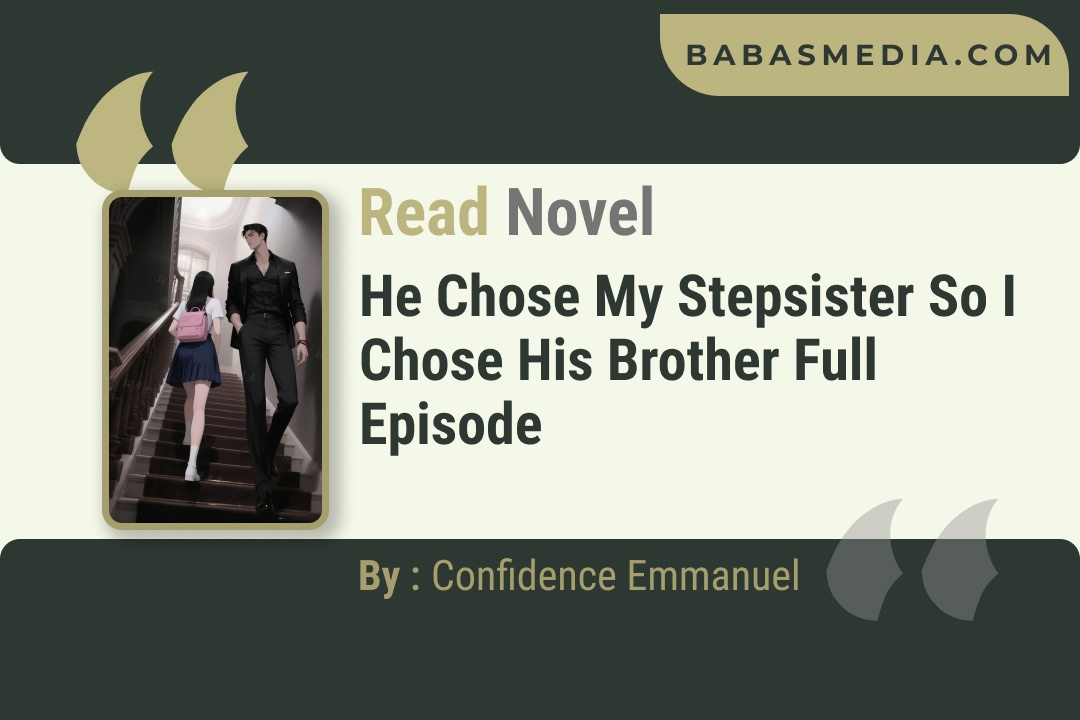 He Chose My Stepsister So I Chose His Brother Novel By Confidence Emmanuel Reviews