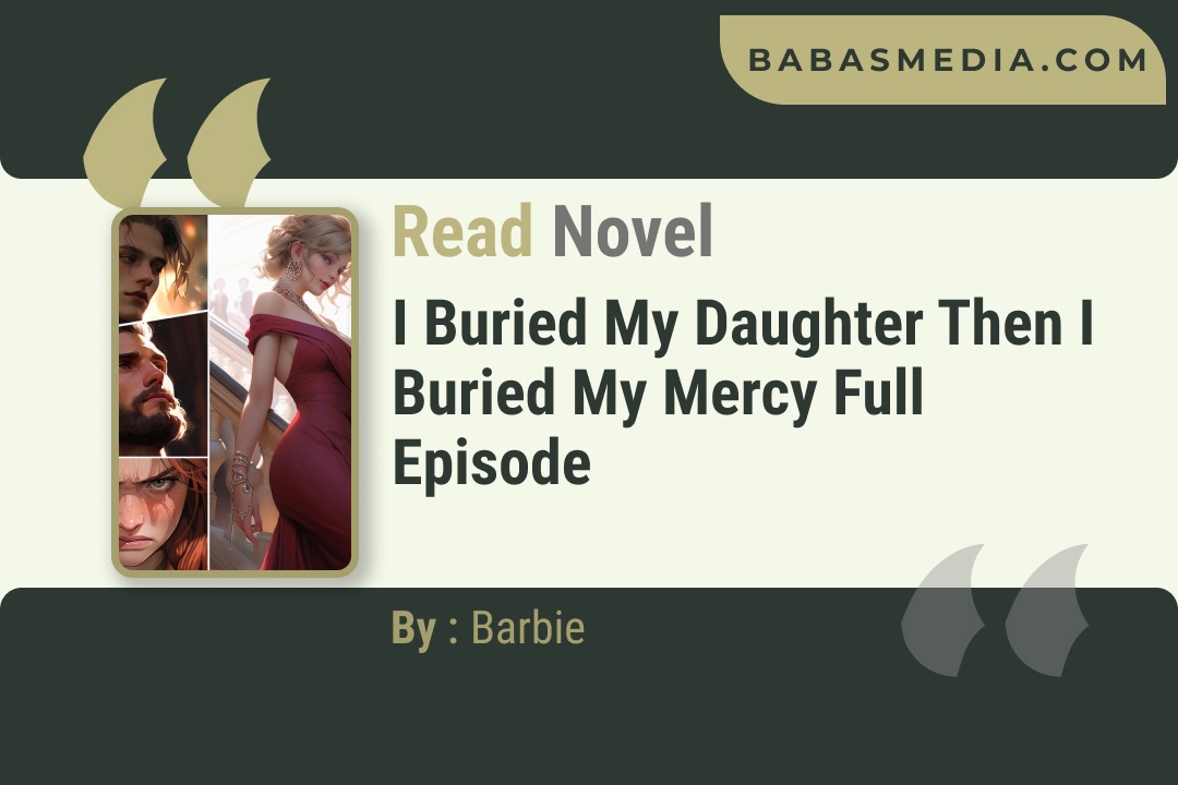 I Buried My Daughter Then I Buried My Mercy Novel By Barbie Reviews