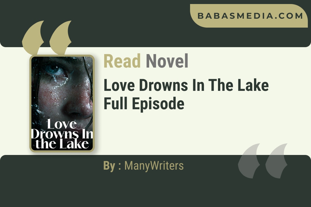 Love Drowns In the Lake Novel By ManyWriters Reviews