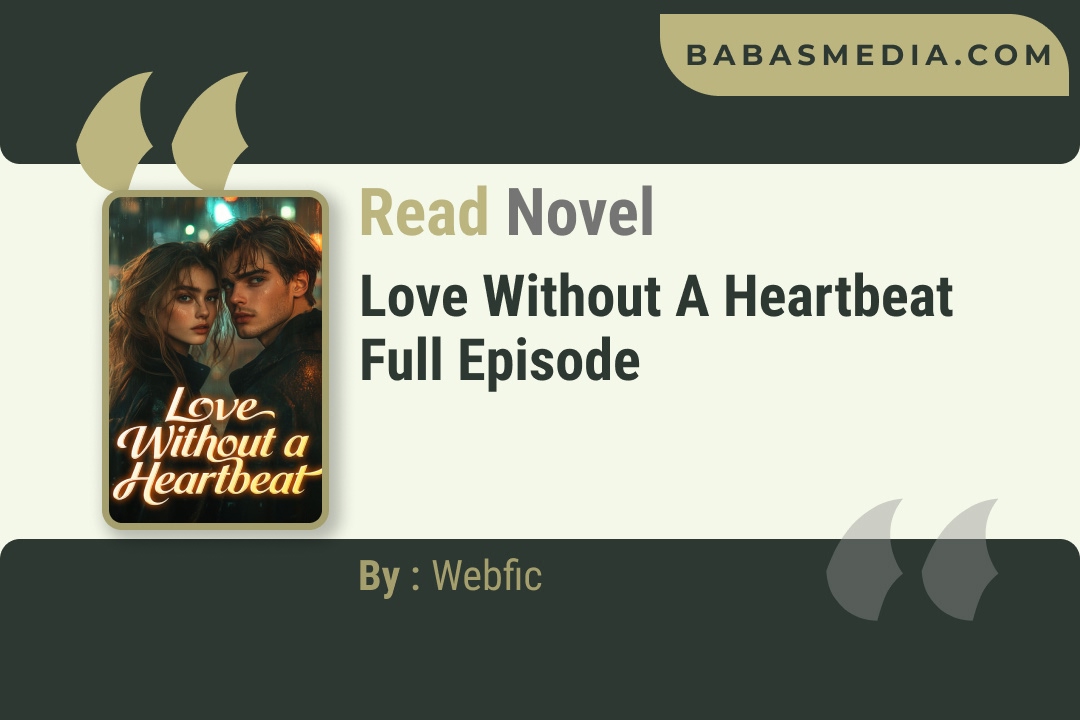 Love Without a Heartbeat Novel By Webfic Reviews