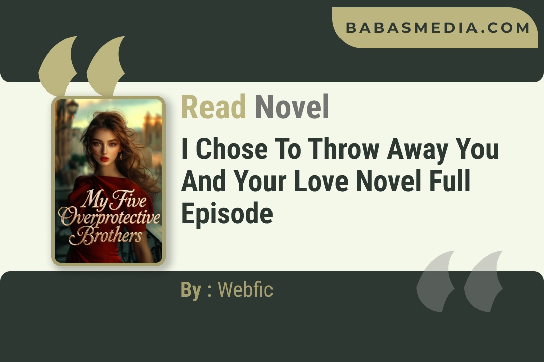My Five Overprotective Brothers Novel By Webfic Reviews
