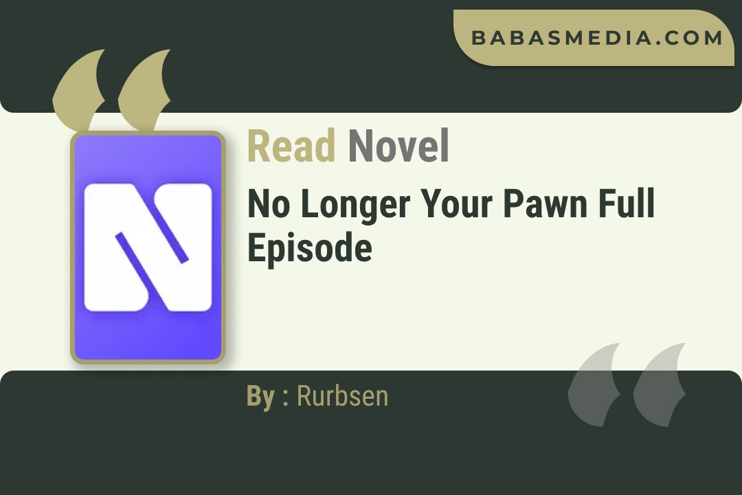 No Longer Your Pawn Novel By Rurbsen Reviews