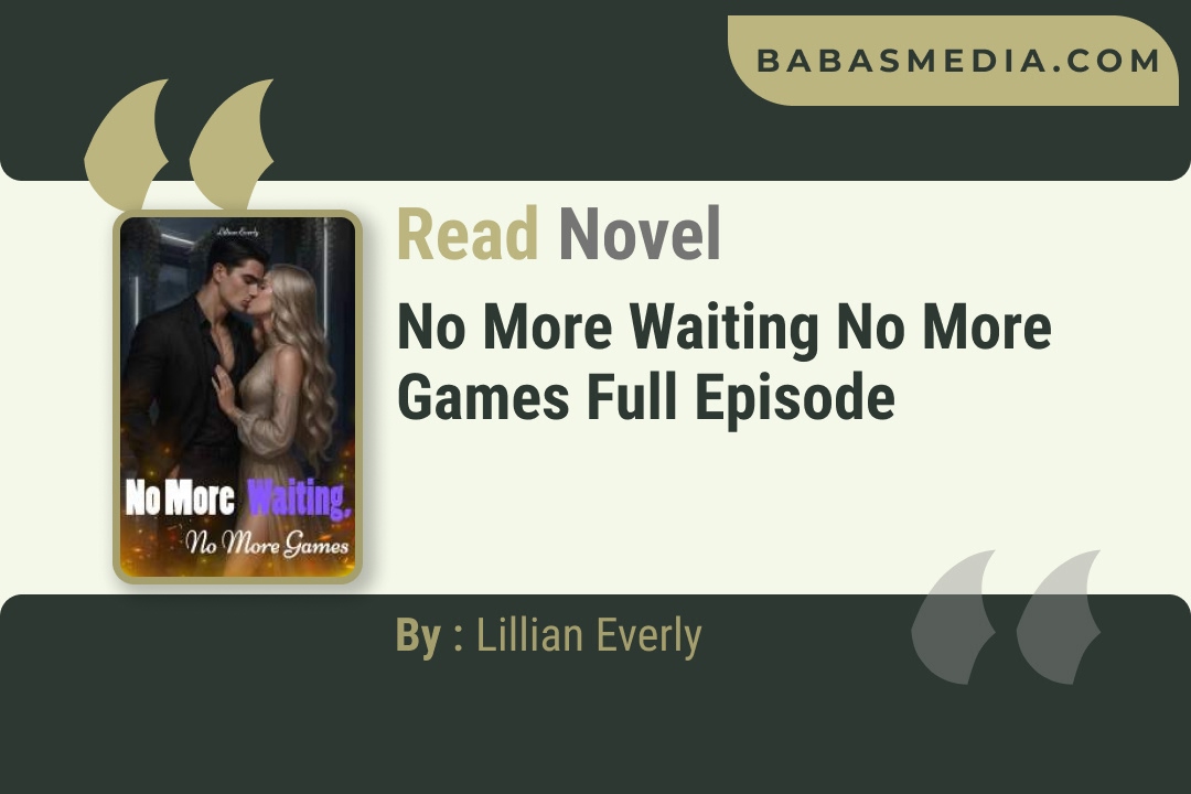 No More Waiting No More Games Novel By Lillian Everly Reviews