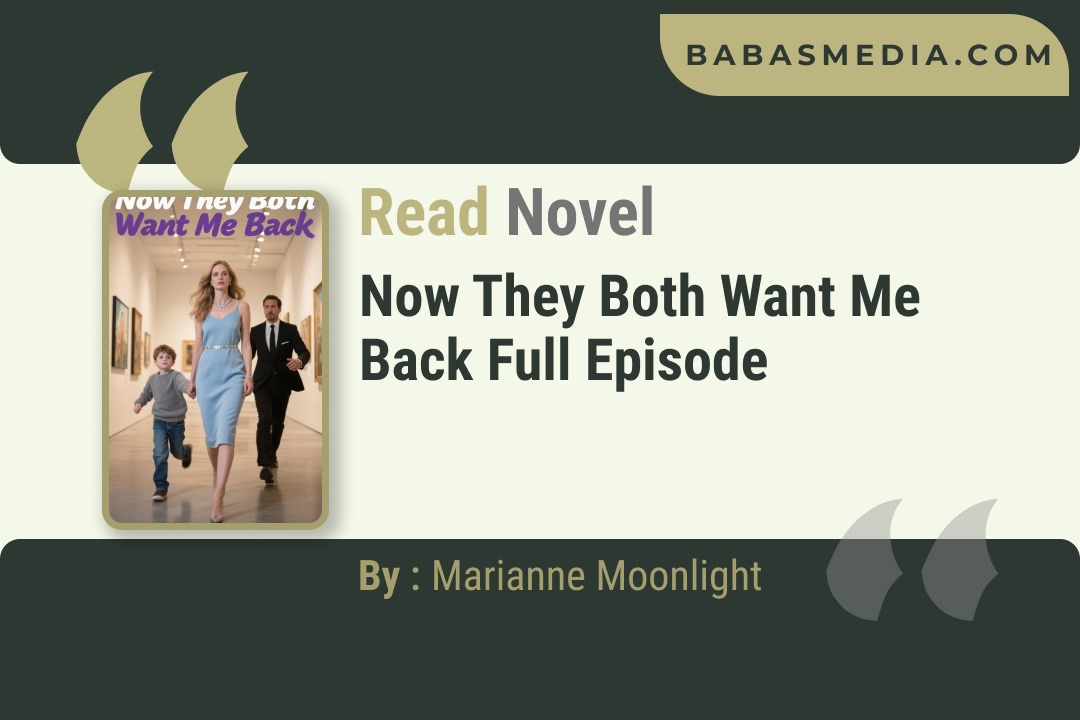 Now They Both Want Me Back Novel By Marianne Moonlight Reviews