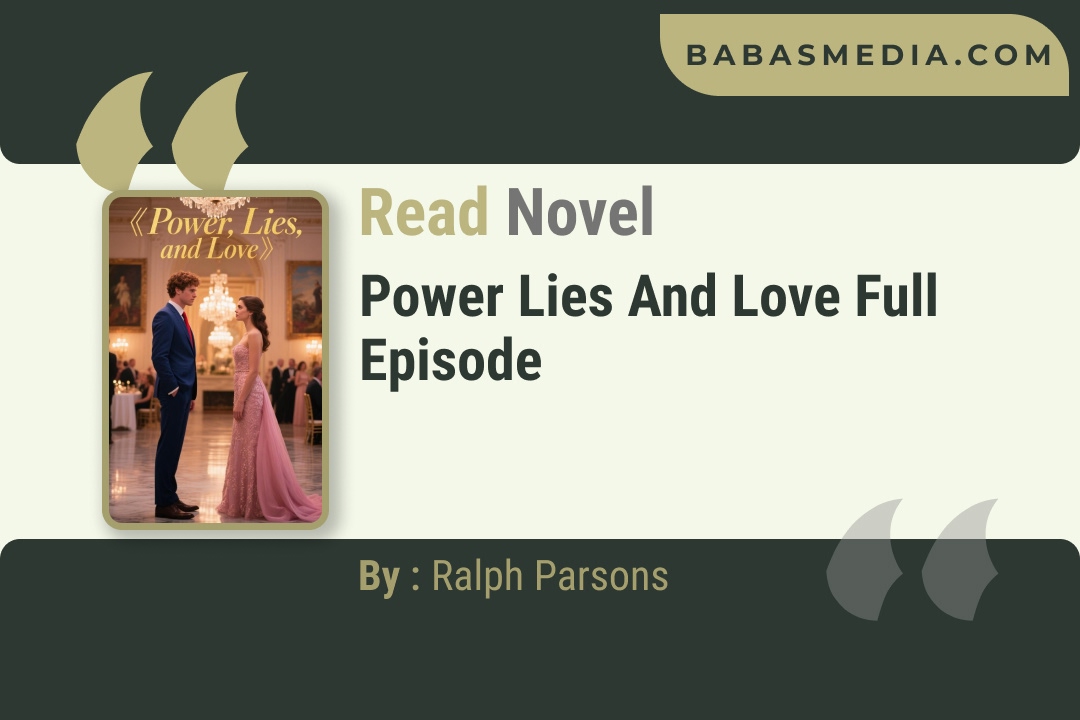 Power Lies And Love Novel By Ralph Parsons Reviews