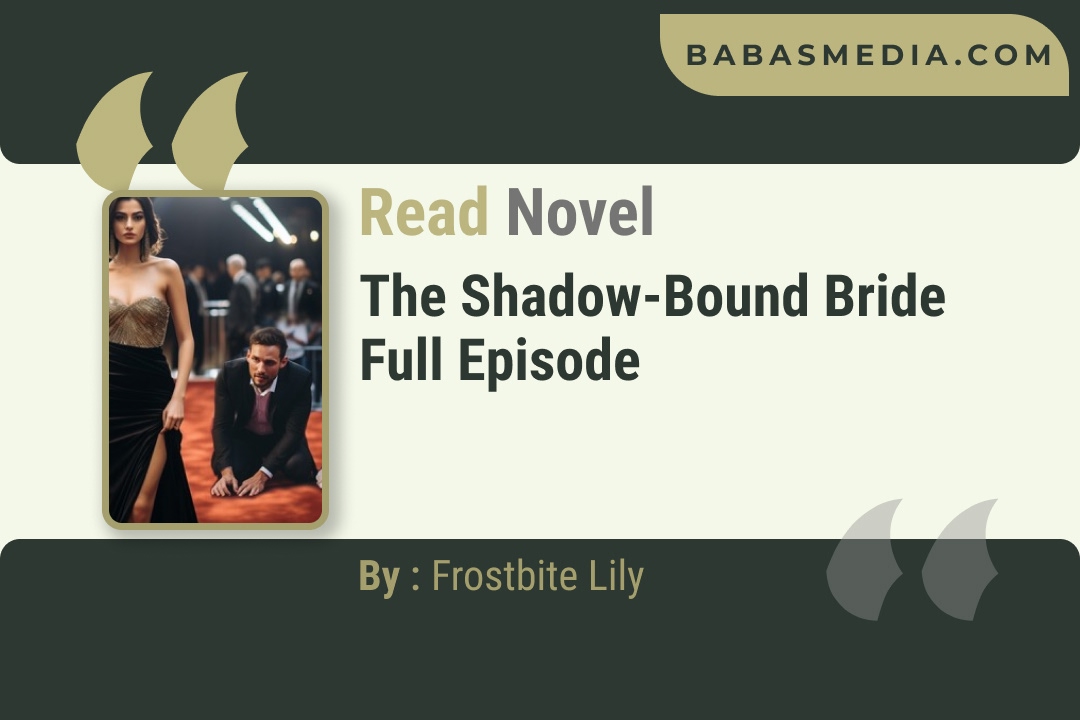 The Shadow-Bound BrideNovel By Frostbite Lily Reviews