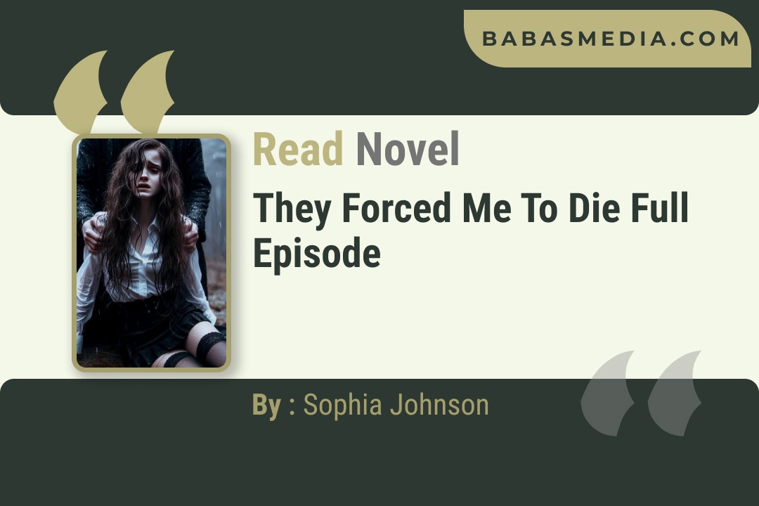 They Forced Me To Die Novel By Sophia Johnson Reviews