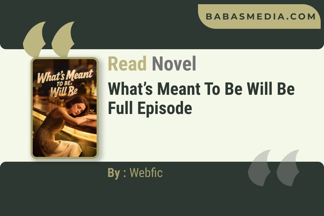 What’s Meant to Be Will Be Novel By Webfic Reviews