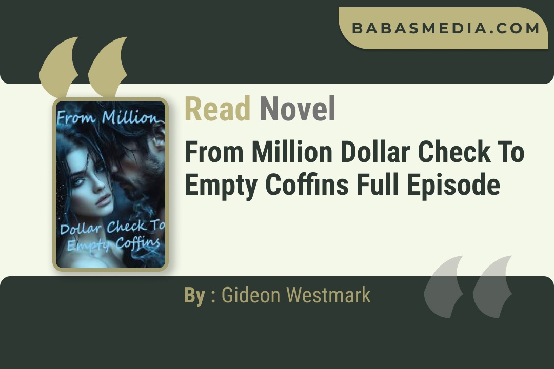 From Million Dollar Check To Empty Coffins Novel By Gideon Westmark