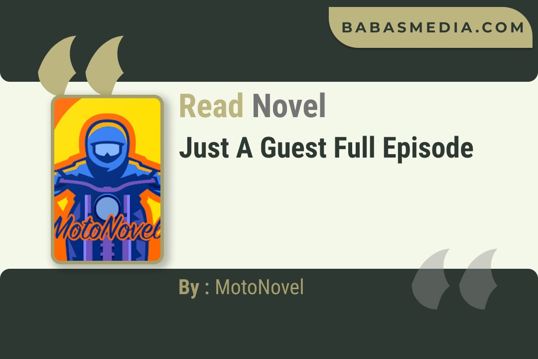 Just a Guest Novel By MotoNovel Reviews