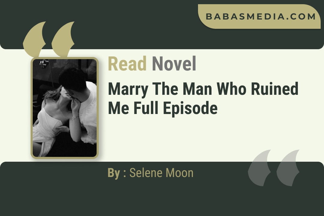 Marry the Man Who Ruined Me Novel By Selene Moon Reviews