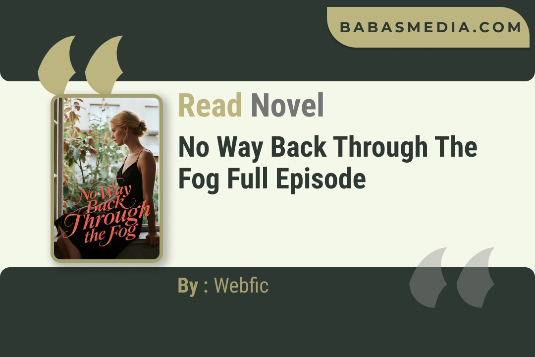 No Way Back Through the Fog Novel By Webfic Reviews