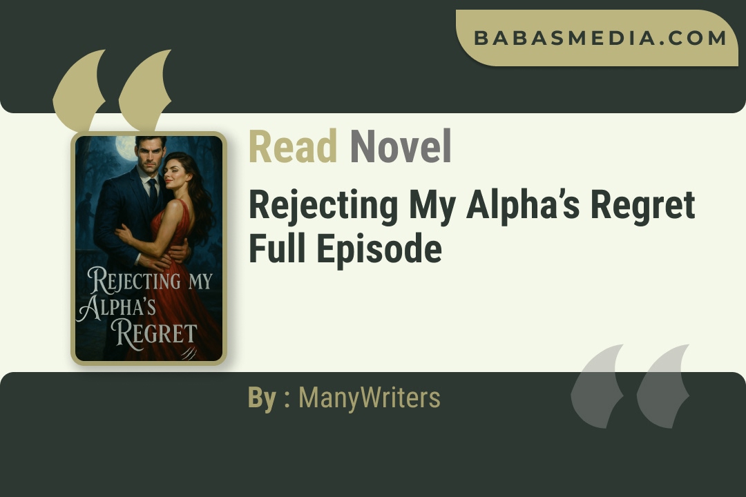Rejecting My Alpha’s Regret Novel By ManyWriters Read Reviews