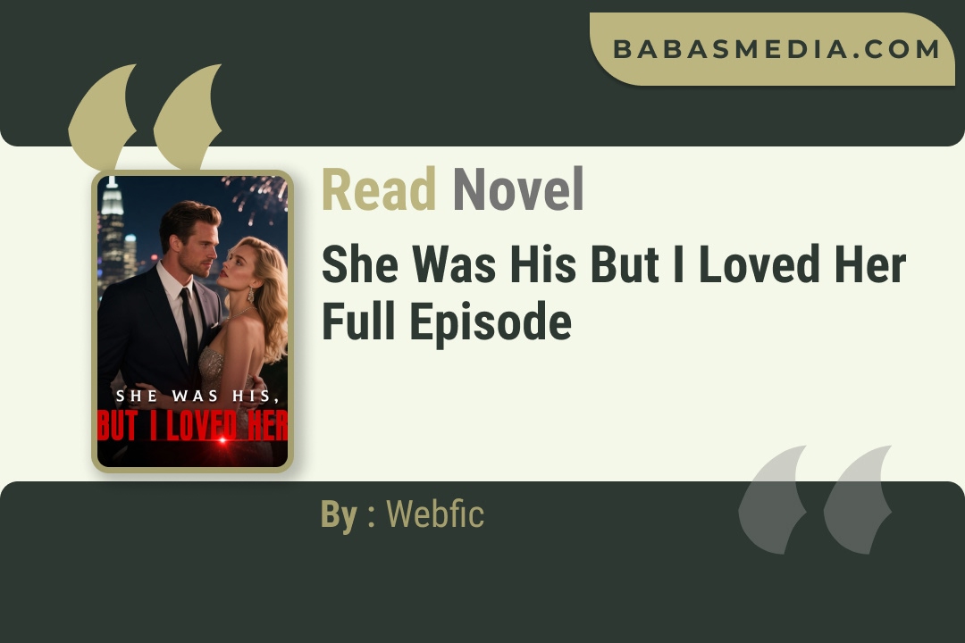 She Was His But I Loved Her Novel By Webfic Read Reviews
