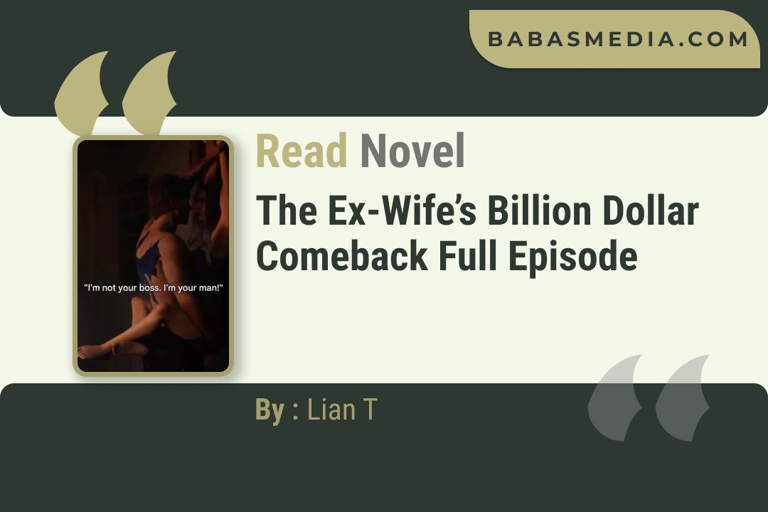 The Ex-Wife’s Billion Dollar Comeback Novel By Lian T Read Reviews