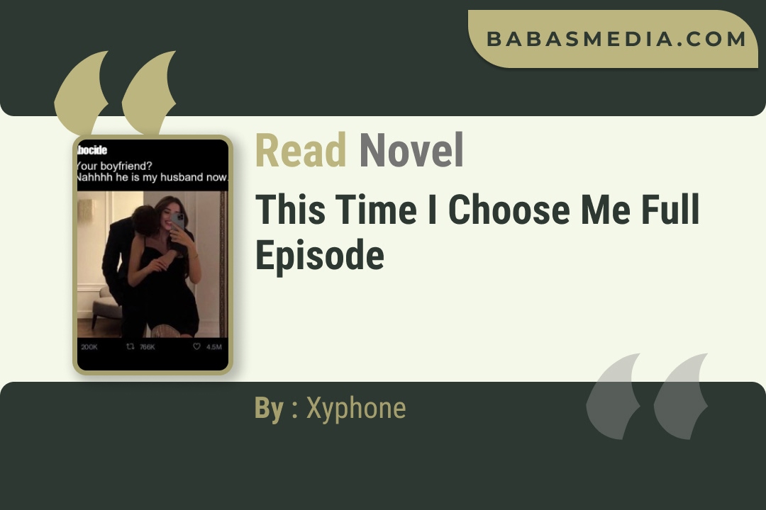 This Time I Choose Me Novel By Xyphone Reviews