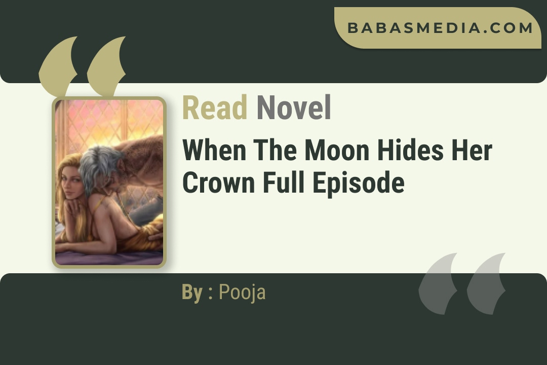 When The Moon Hides Her Crown Novel By Pooja Read Reviews