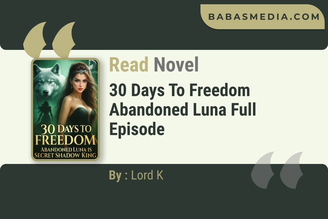 30 Days to Freedom Abandoned Luna Novel By Lord K Read Reviews