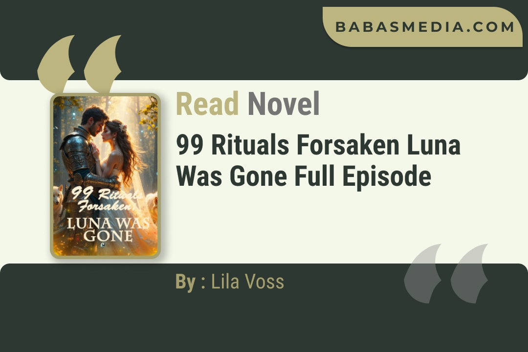 99 Rituals Forsaken Luna Was Gone Novel By Lila Voss Read Reviews