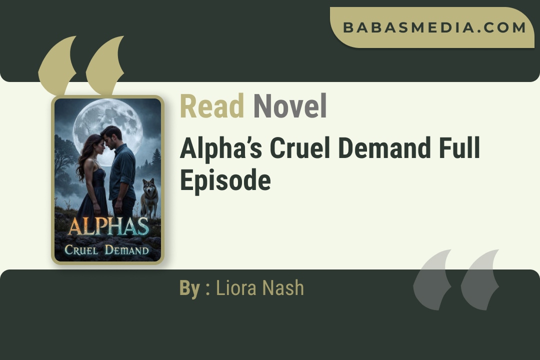 Alpha’s Cruel Demand Novel By Liora Nash Read Reviews
