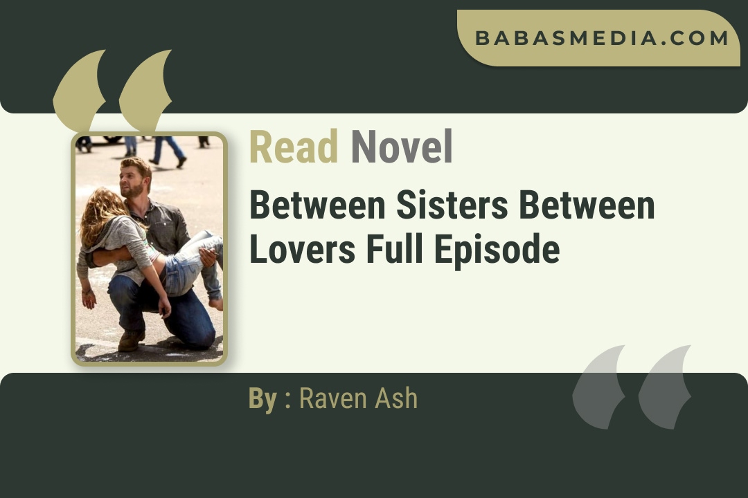Between Sisters Between Lovers Novel By Raven Ash Read Reviews
