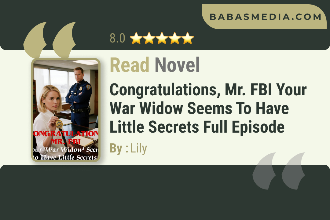 Congratulations, Mr. FBI Your War Widow Seems to Have Little Secrets Novel By Lily Read Reviews