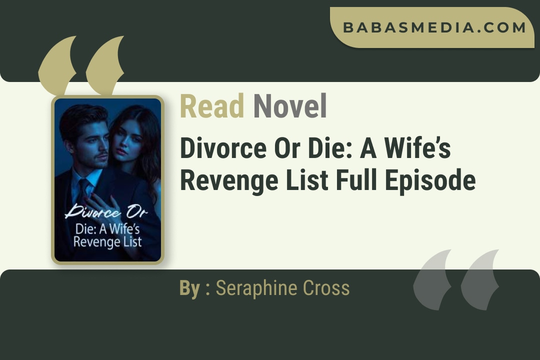 Divorce Or Die: A Wife’s Revenge List Novel By Seraphine Cross Read Reviews
