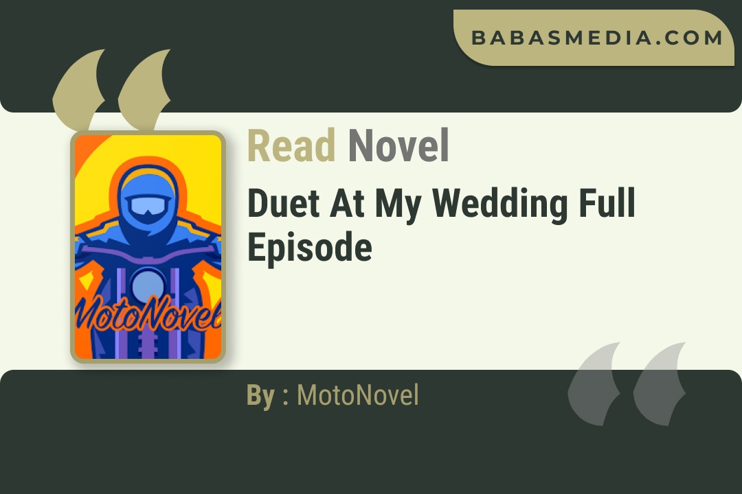 Duet at My Wedding Novel By MotoNovel Read Reviews
