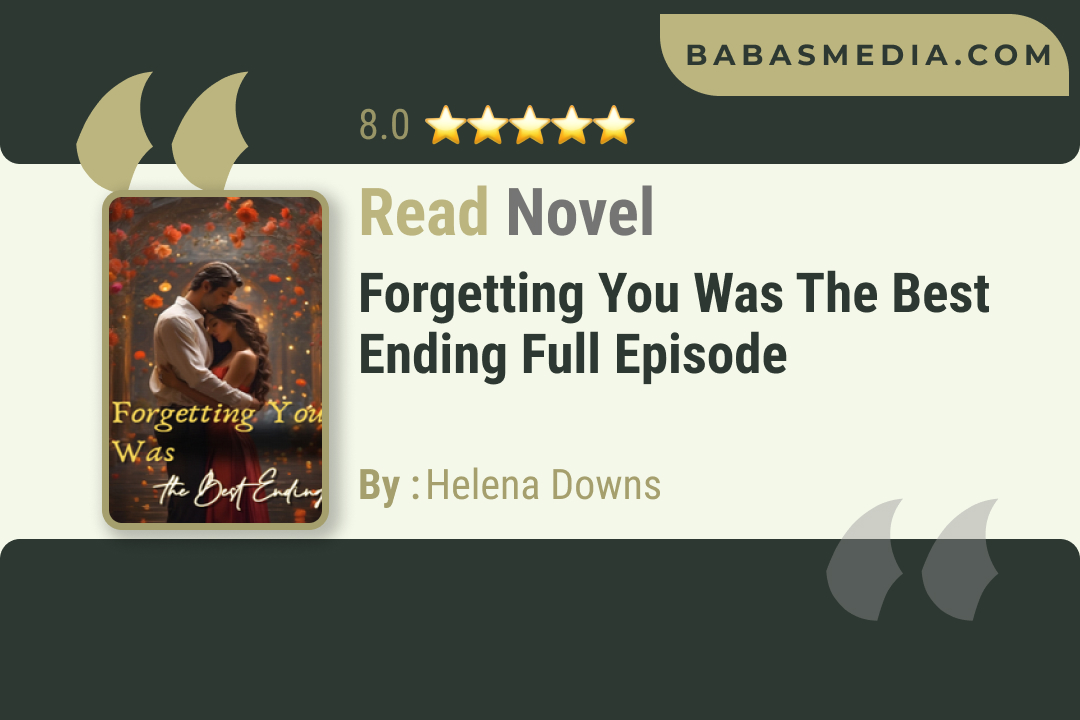 Forgetting You Was the Best Ending Novel By Helena Downs Read Reviews