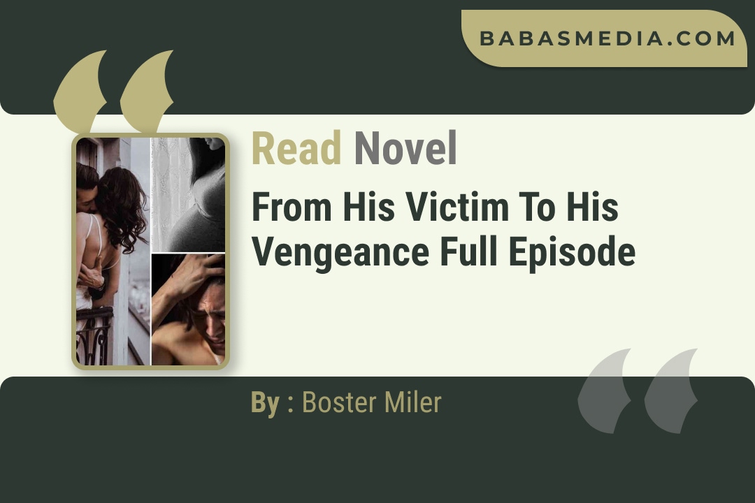 From His Victim to His Vengeance Novel By Boster Miler Read Reviews