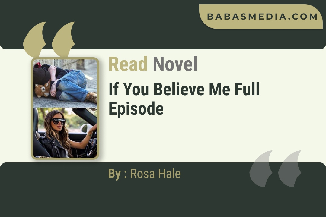 If You Believe Me Novel By Rosa Hale Read Reviews