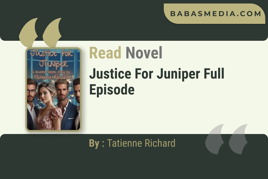 Justice For Juniper Novel By Tatienne Richard Read Reviews