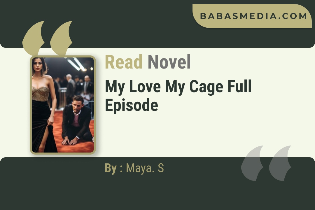 My Love My Cage Novel By Maya. S Read Reviews