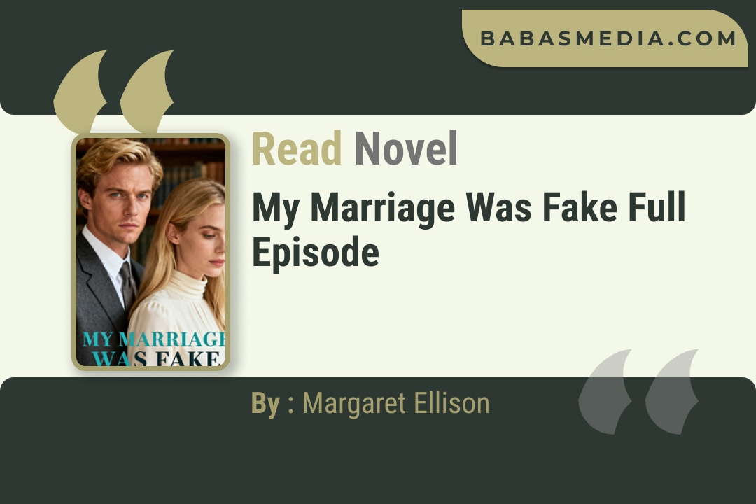 My Marriage Was Fake Novel By Margaret Ellison Read Reviews