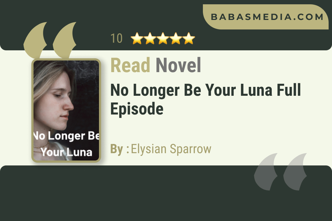 No Longer Be Your Luna Novel By Elysian Sparrow Read Reviews
